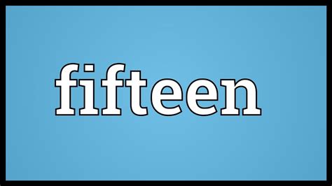 5teen meaning|FIFTEEN definition and meaning .